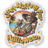 Sticker Funny Skeleton Waiting for Halloween Beach Vibe (Devant)