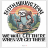 Sticker Funny Sloth Hiking Team we'll get there when we ge (Feuille)