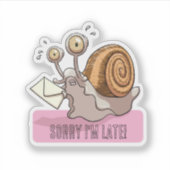 Sticker Funny Snail Sorry I'm Late Cute Belated Cartoon (Devant)
