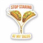 Sticker Funny Taco Lover Stop Staring (Recto)