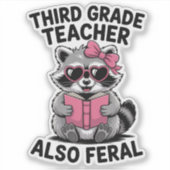 Sticker Funny Third Grade Teacher Cute Feral School Humor (Devant)