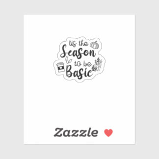 Sticker Funny Tis The Season To Basic Fall Pumpkin Spice