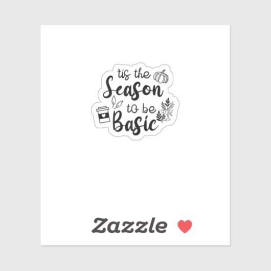 Sticker Funny Tis The Season To Basic Fall Pumpkin Spice (Feuille)