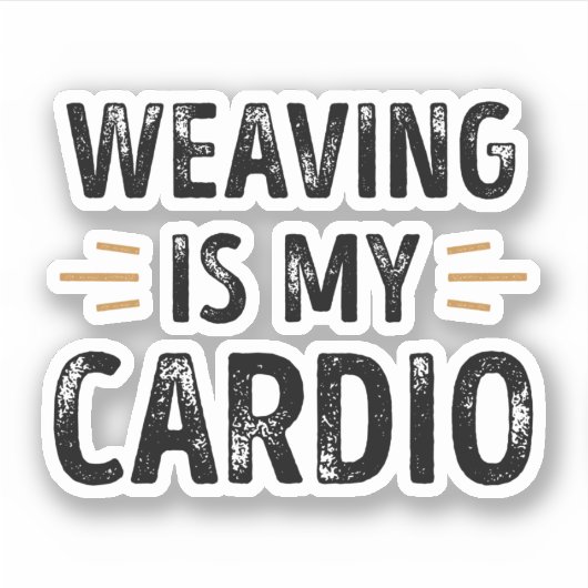 Sticker Funny Weaving is my Cardio - knitting Gift (Devant)