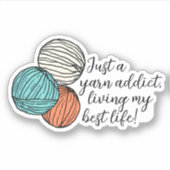Sticker Funny Yarn Addict Crochet ou Tricot étanche (Devant)