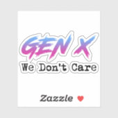 Sticker Gen X - Nous ne nous en soucions pas (Feuille)