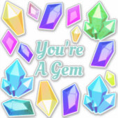Sticker Géodes arc-en-ciel colorés Geodes Vous êtes un Gém (Devant)