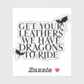Sticker Get Your Leathers- Fourth Wing quote (Feuille)