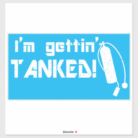 Sticker Gettin Tanked Funny Scuba Plongée Phrase (Feuille)