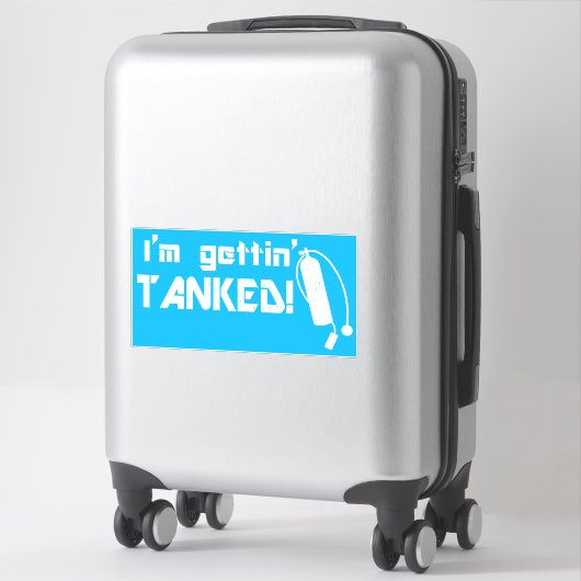 Sticker Gettin Tanked Funny Scuba Plongée Phrase (Sur valise)