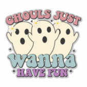 Sticker Ghouls Veut Juste Avoir Un Fun Ghost (Devant)