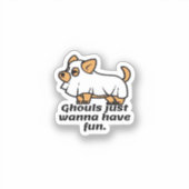 Sticker Ghouls veut juste s'amuser - Chien (Recto)