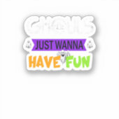 Sticker Ghouls veut juste s'amuser drôle automne (Recto)