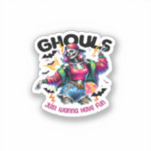 Sticker Ghouls veut juste s'amuser Halloween Vibes (Recto)