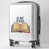 Sticker Go Away I'm Reading Funny Book Lover Bibliothécair (Sur valise)