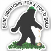 Sticker Gone Squatchin' le jour de la Saint Patrick (Recto)
