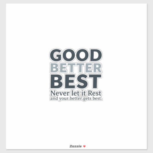 Sticker Good Better Best Never let it Rest Motivational Qu (Feuille)