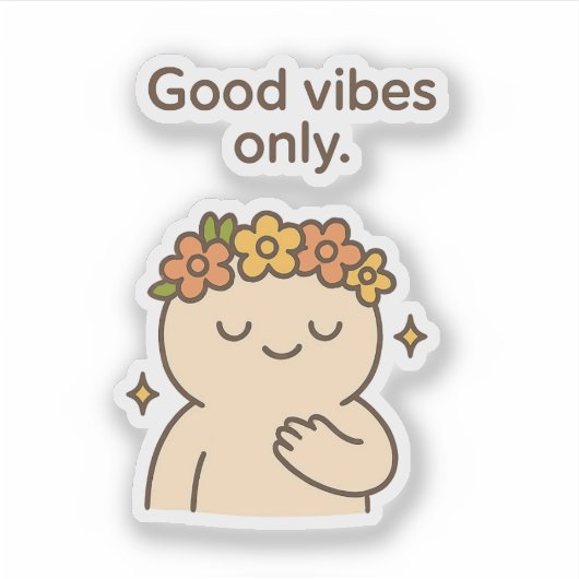 Sticker Good Vibes uniquement - Caractère Chubby sympa Pos (Devant)