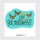 Sticker GOT MILKWEED? Monarch Butterfly Caterpillar Plants (Feuille)
