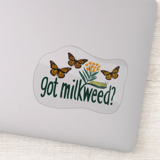 Sticker GOT MILKWEED? Monarch Butterfly Caterpillar Plants (Détail)