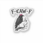 Sticker Gothic Crow F-Caw-F Bird Funny Halloween Raven (Devant)