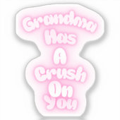 Sticker Grandma has a crush on you (Recto)