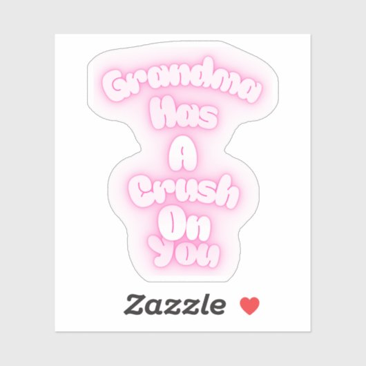 Sticker Grandma has a crush on you (Feuille)
