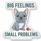 Sticker Grands sentiments Petits problèmes Bouledogue fran (Recto)