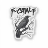 Sticker Graphisme drôle de corbeau Caw F Supportez votre m (Devant)