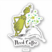 Sticker Grinch | Besoin de café drôle (Devant)