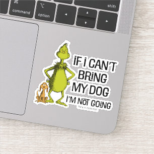 Sticker Grinch Si je ne peux pas amener mon chien, je ne v