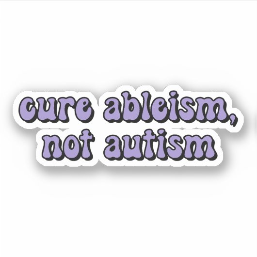 Sticker guérison ableisme, pas autisme Typographie violett (Devant)