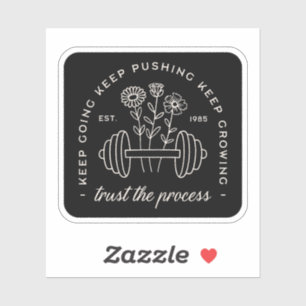 Sticker Gym faire confiance au processus continuer à deven