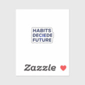 Sticker Habits Decide Future (Feuille)