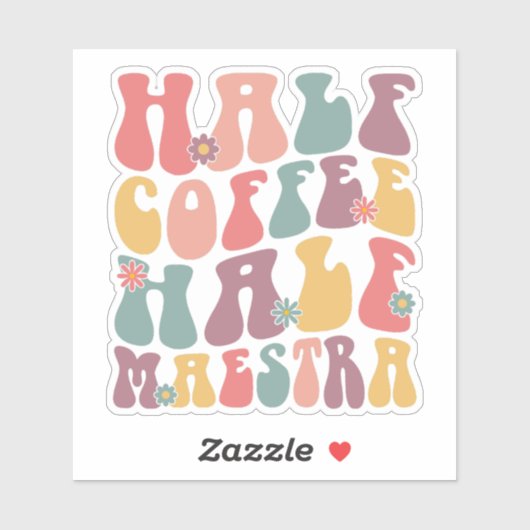 Sticker Half Coffee Half Maestra (Feuille)
