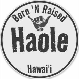 STICKER HAOLE BORN 'N SOULEVÉ TRIBAL SHAKA HAWAII