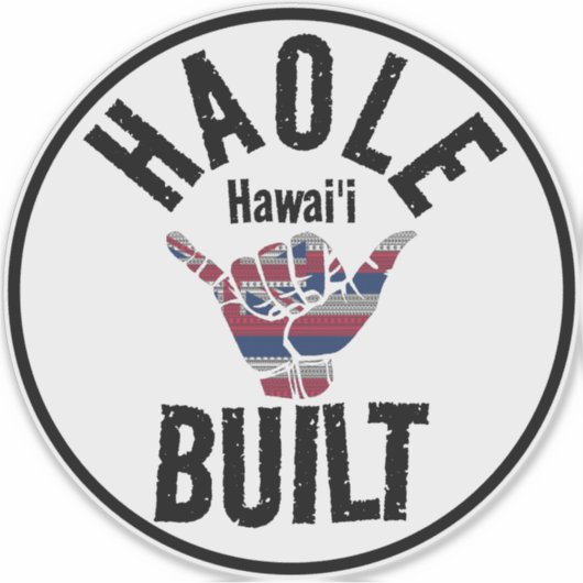 Sticker HAOLE CONSTRUIT TRIBAL HI Drapeau SHAKA HAWAII (Devant)
