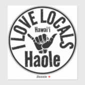STICKER HAOLE I LOCALS SHAKA HAWAII (Feuille)