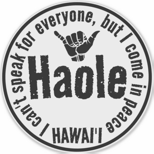 STICKER HAOLE - JE VIENS EN PAIX SHAKA HAWAII (Devant)