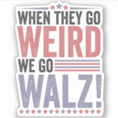 Sticker Harris Walz Élection Quand Ils Vont Bizarre Nous A (Devant)