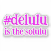 Sticker Hashtag #Delulu est le Solulu (Devant)