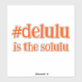 Sticker Hashtag #Delulu est le Solulu Orange (Feuille)