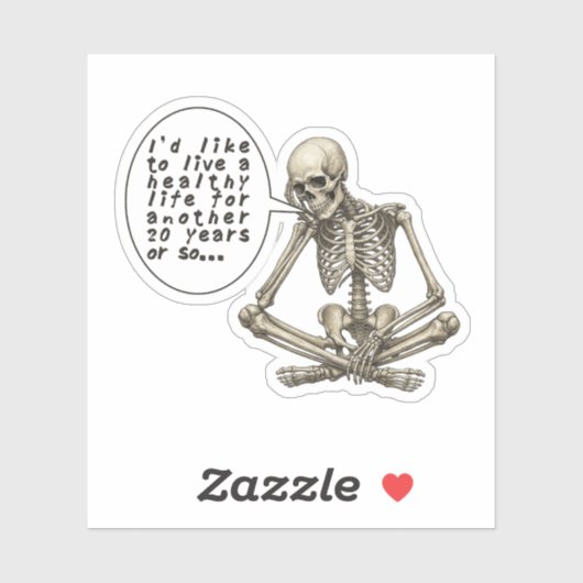 Sticker Healthy Life Can Wait Skeleton (Feuille)