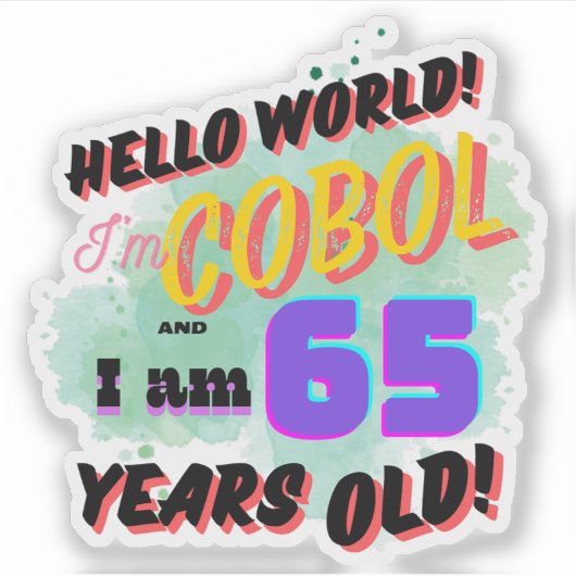 Sticker Hello World Cobol Programming Language is Age 65 (Devant)