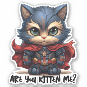 Sticker Héros Chat - "Es-Tu Kitten Me ?"