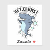 Sticker Hey Chums Drôle Toothy Shark Pun (Feuille)