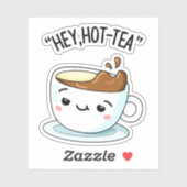 Sticker Hey Hot Tea Funny Cuppa Tea Pun (Feuille)