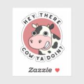 Sticker Hey Là Vache Ya Doin Funny Animal Pun (Feuille)