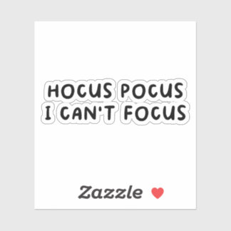 Sticker Hocus Pocus I Cant Focus