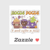 Sticker Hocus Pocus - J'Ai Besoin De Café Pour Me Concentr (Feuille)
